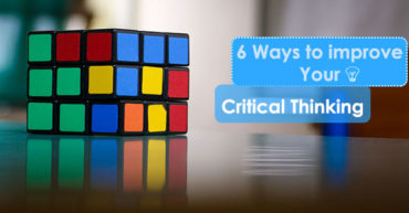 Six ways to improve your critical thinking