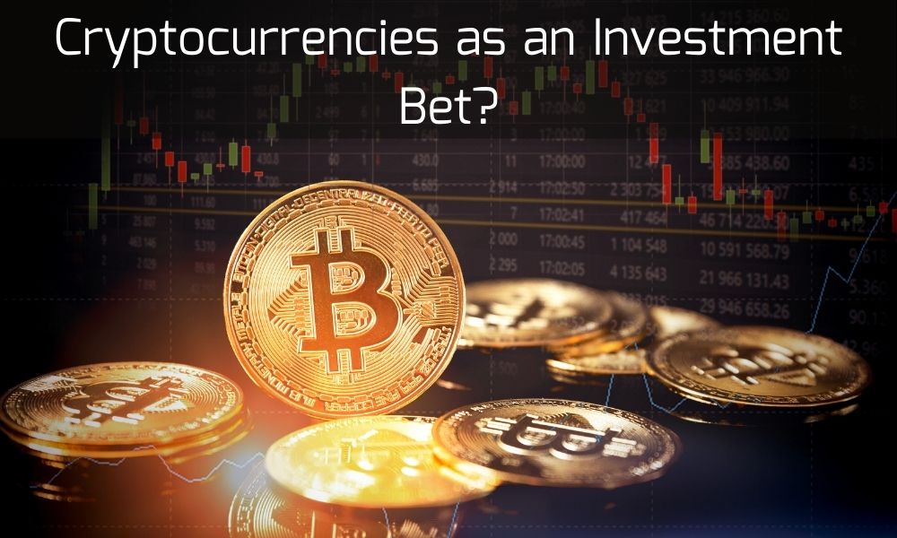 Cryptocurrencies as an Investment Bet?
