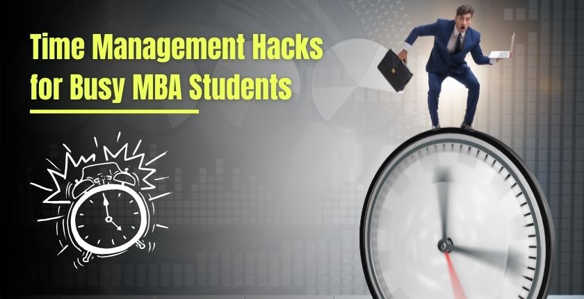 Time Management Hacks for Busy MBA Students